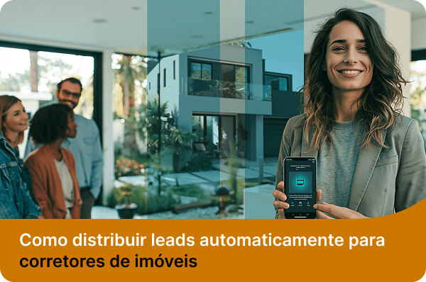 Uma mulher sorridente apresenta um smartphone com um aplicativo, com o texto "Como distribuir leads automaticamente para corretores de imóveis" em um banner.