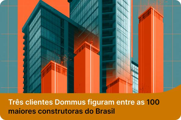 Ilustração de prédios modernos em azul e laranja, estilizados como um gráfico, com o texto: Três clientes Dommus figuram entre as 100 maiores construtoras do Brasil.